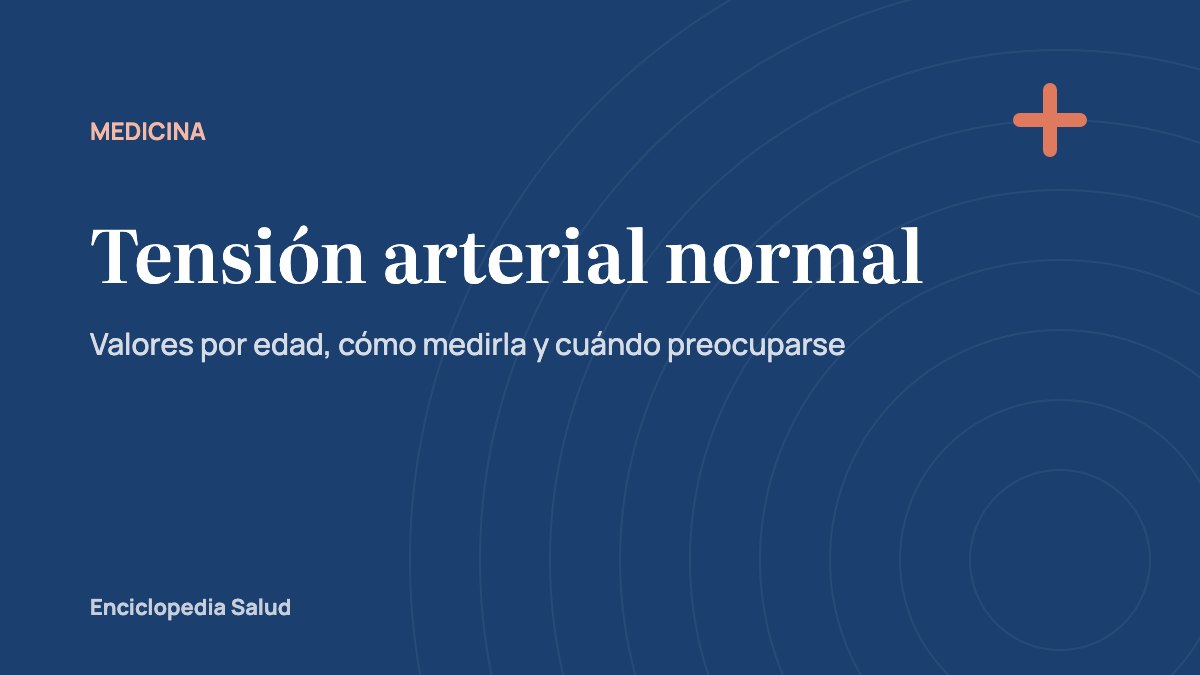 Tensión arterial normal: valores por edad, cómo medirla y cuándo preocuparse